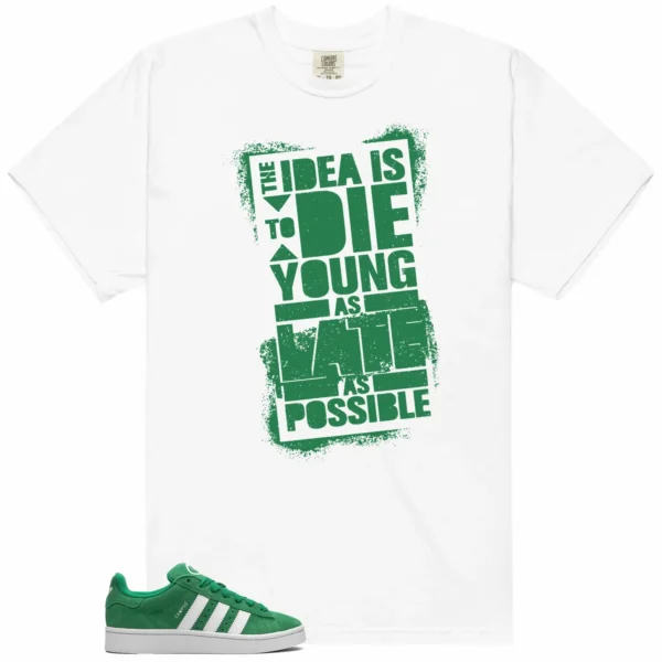 Die Young MatchShirt to Style adidas Campus 00s Green Cloud White