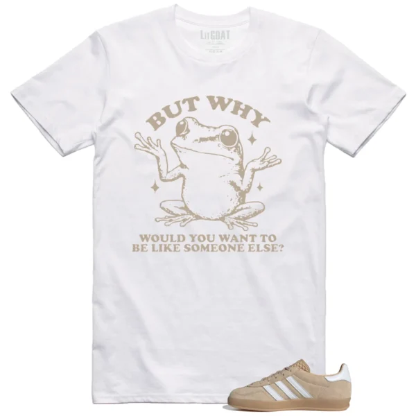 Funny But Why Shirt for Adidas gazelle Indoor Magic Beige