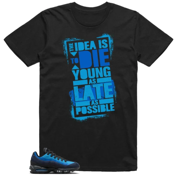 Die Young MatchShirt to Style Air Max 95 x Stash Black and Harbor Blue