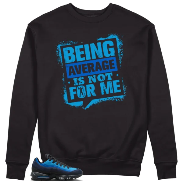 Average Not Me Sweatshirt Matches Air Max 95 x Stash Black and Harbor Blue Sneaker