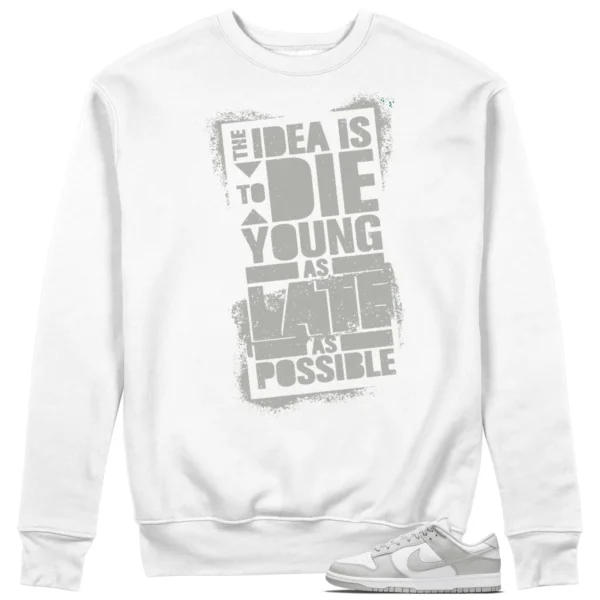 Die Young Sweatshirt to Match Nike Dunk Low Grey Fog