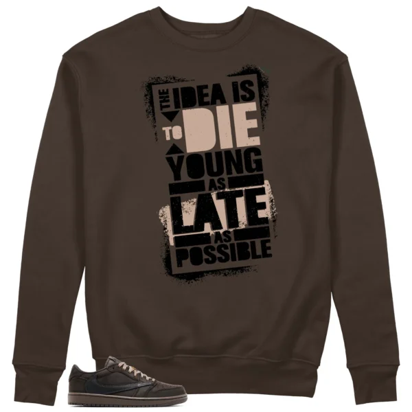 Die Young Sweatshirt to Match Travis Scott x Air Jordan 1 Low OG Velvet Brown