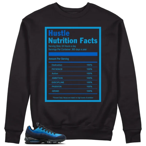 Hustle Facts: Motivational Sweatshirt for Air Max 95 x Stash Black and Harbor Blue