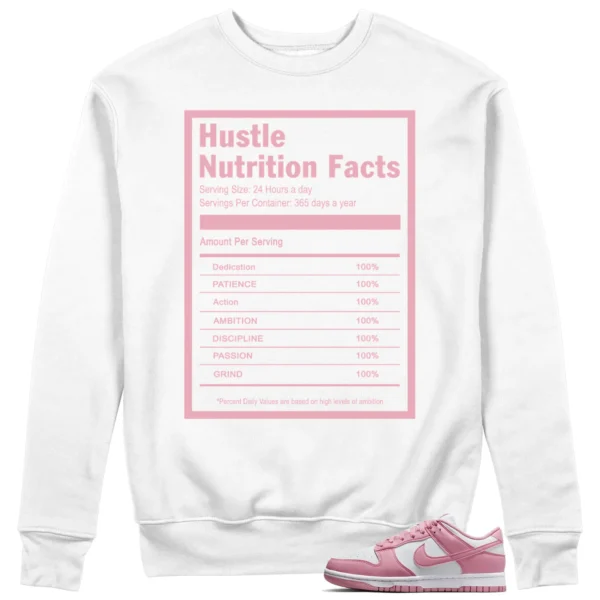 Hustle Facts: Motivational Sweatshirt for Nike Dunk Low Elemental Pink