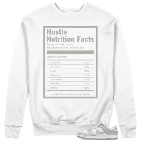 Hustle Facts: Motivational Sweatshirt for Nike Dunk Low Grey Fog