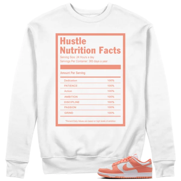 Hustle Facts: Motivational Sweatshirt for Nike Dunk Low Light Wild Mango