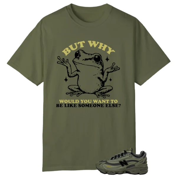 Funny But Why Shirt for New Balance 1000 Dark Olivine