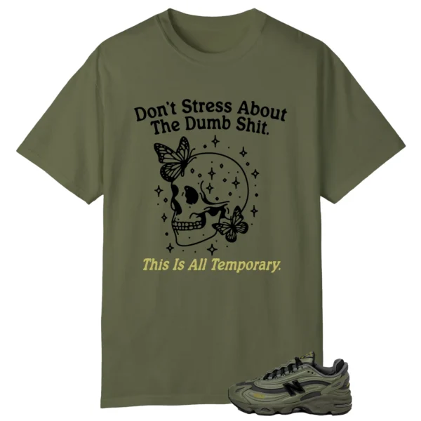 Style New Balance 1000 Dark Olivine With This Don't Stress TShirt