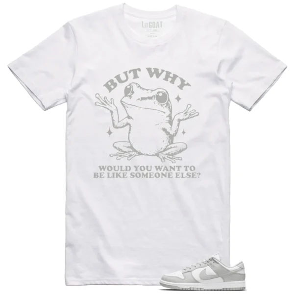 Funny But Why Shirt for Nike Dunk Low Grey Fog