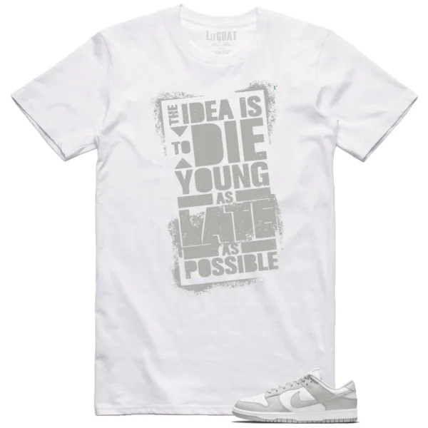 Die Young MatchShirt to Style Nike Dunk Low Grey Fog