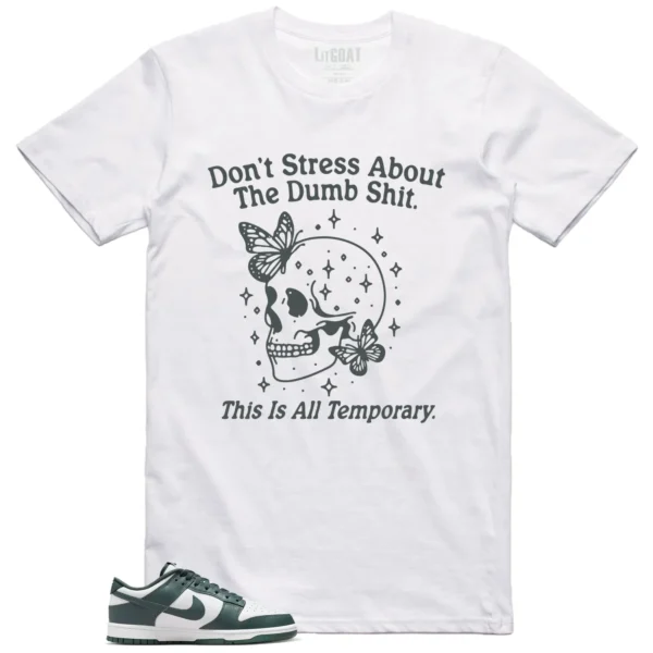 Style Nike Dunk Low Vintage Green With This Don't Stress TShirt