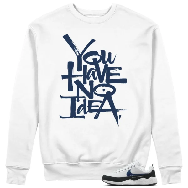 You Have No Idea Sweatshirt Match Air Zoom Spiridon Fragment Blue Void Outfit