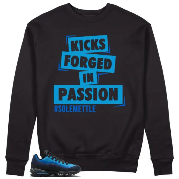 Passion Kicks Sweatshirt - Perfect Match for Air Max 95 x Stash Black and Harbor Blue