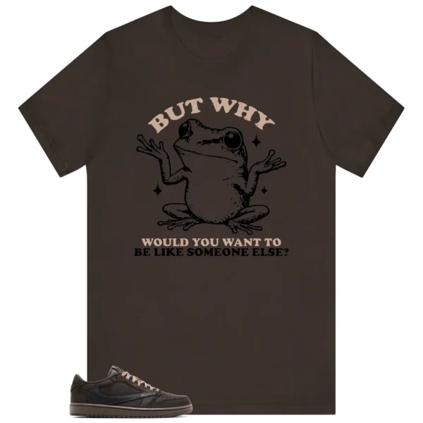 Funny But Why Shirt for Travis Scott x Air Jordan 1 Low OG Velvet Brown