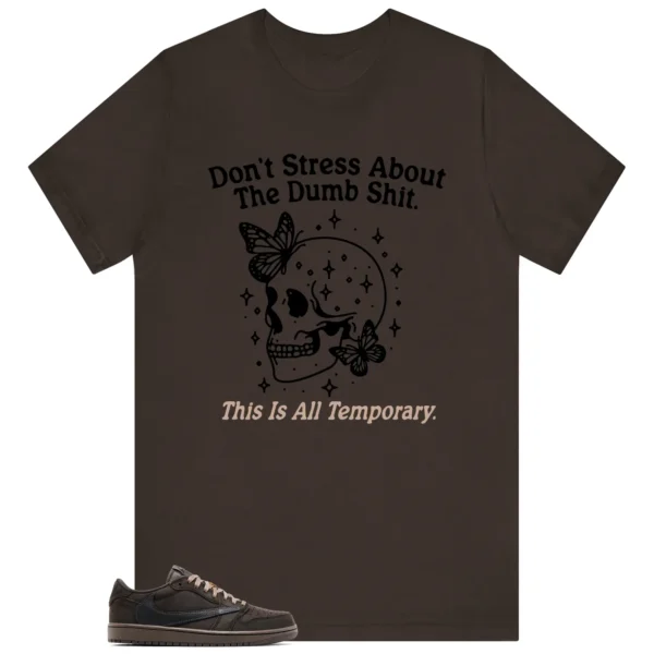 Style Travis Scott x Air Jordan 1 Low OG Velvet Brown With This Don't Stress TShirt