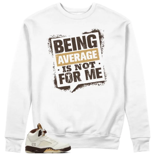 Average Not Me Sweatshirt Matches Air Jordan 5 Earth Sneaker