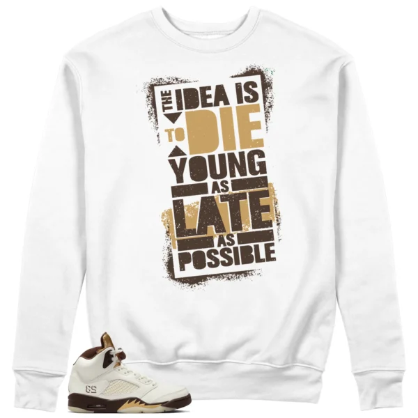 Die Young Sweatshirt to Match Air Jordan 5 Earth