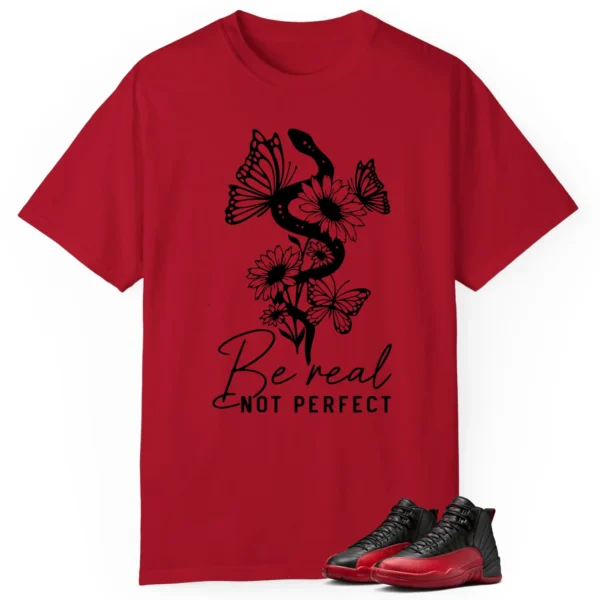 Be Real Tee to Match Air Jordan 12 Flu Game