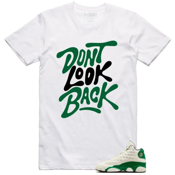 Air Jordan 13 Pine Green 2025 Style: Don't Look Back Shirt