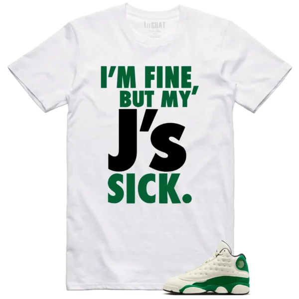 Air Jordan 13 Pine Green 2025 Lovers' Sick J's Shirt