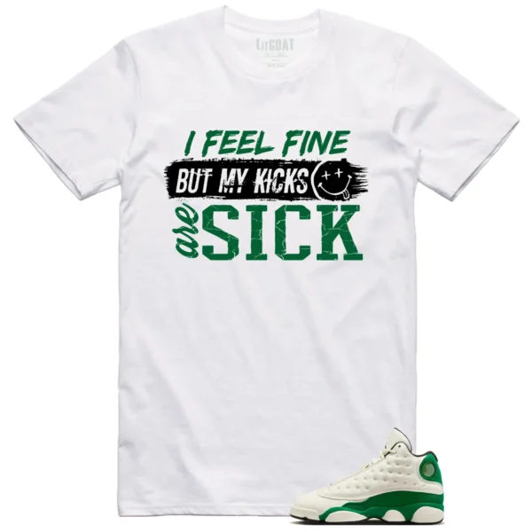 Air Jordan 13 Pine Green 2025 Match: Sick Kicks Shirt