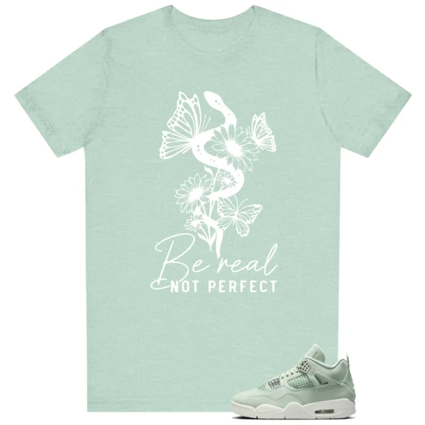 Be Real Tee to Match Air Jordan 4 Abundance