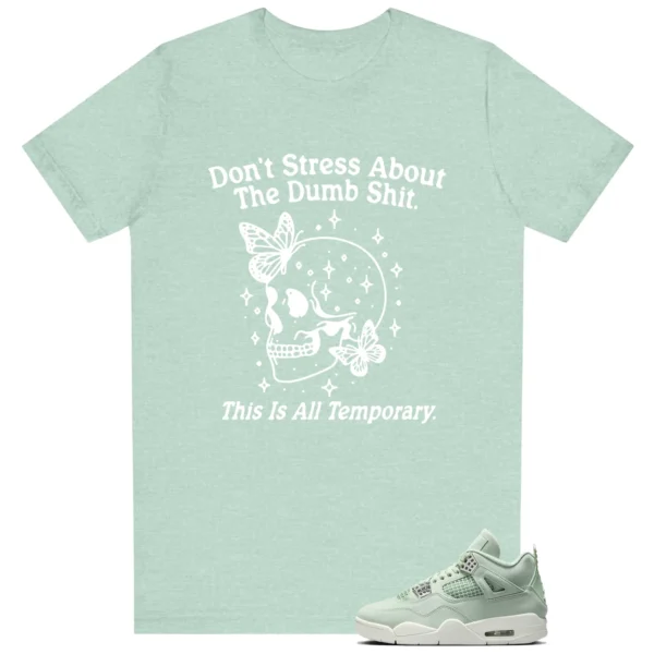 Style Air Jordan 4 Abundance With This Don't Stress TShirt