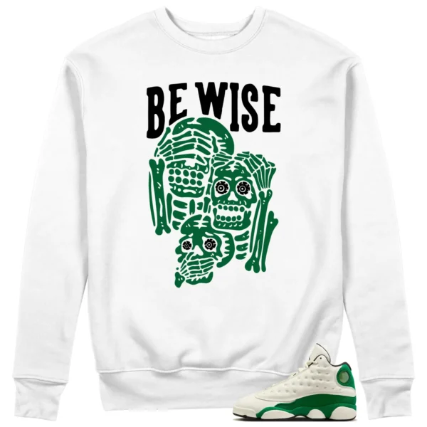 Air Jordan 13 Pine Green 2025 'Be Wise' Matching Sweatshirt