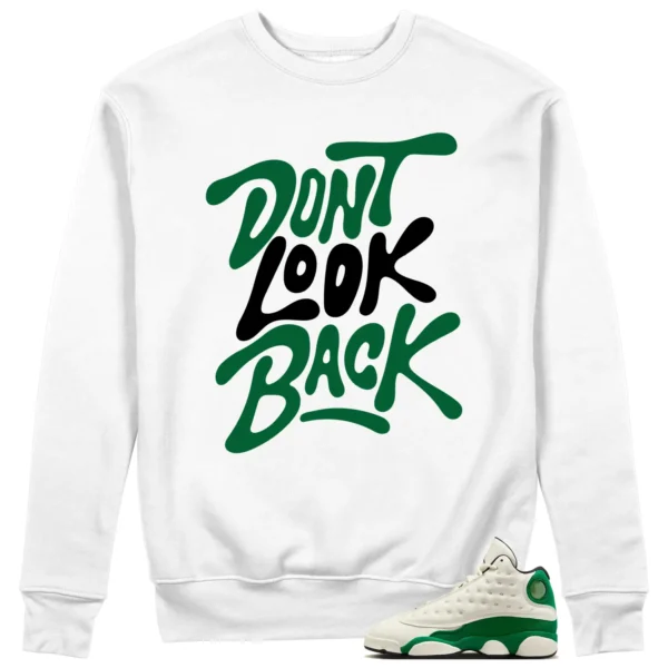 Air Jordan 13 Pine Green 2025 Style: Don't Look Back Sweatshirt