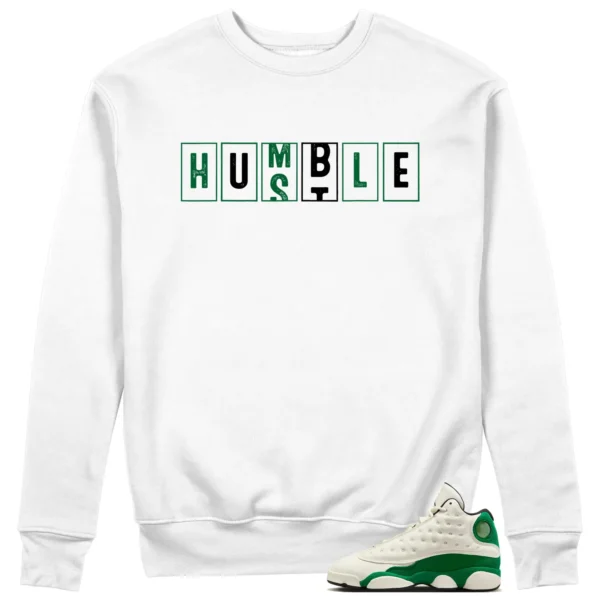 Air Jordan 13 Pine Green 2025 - Hustle Humble Sweatshirt