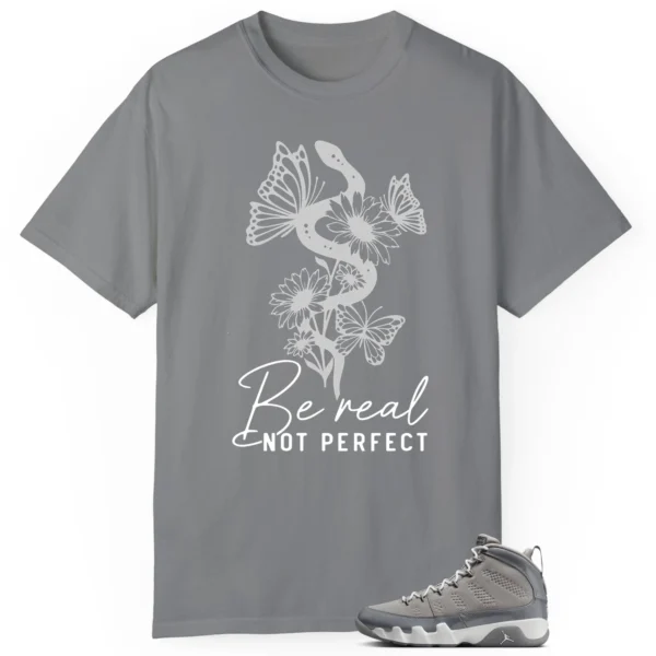 Be Real Tee to Match Jordan 9 Cool Grey