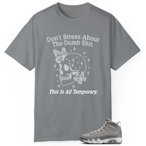 Style Jordan 9 Cool Grey With This Don't Stress TShirt