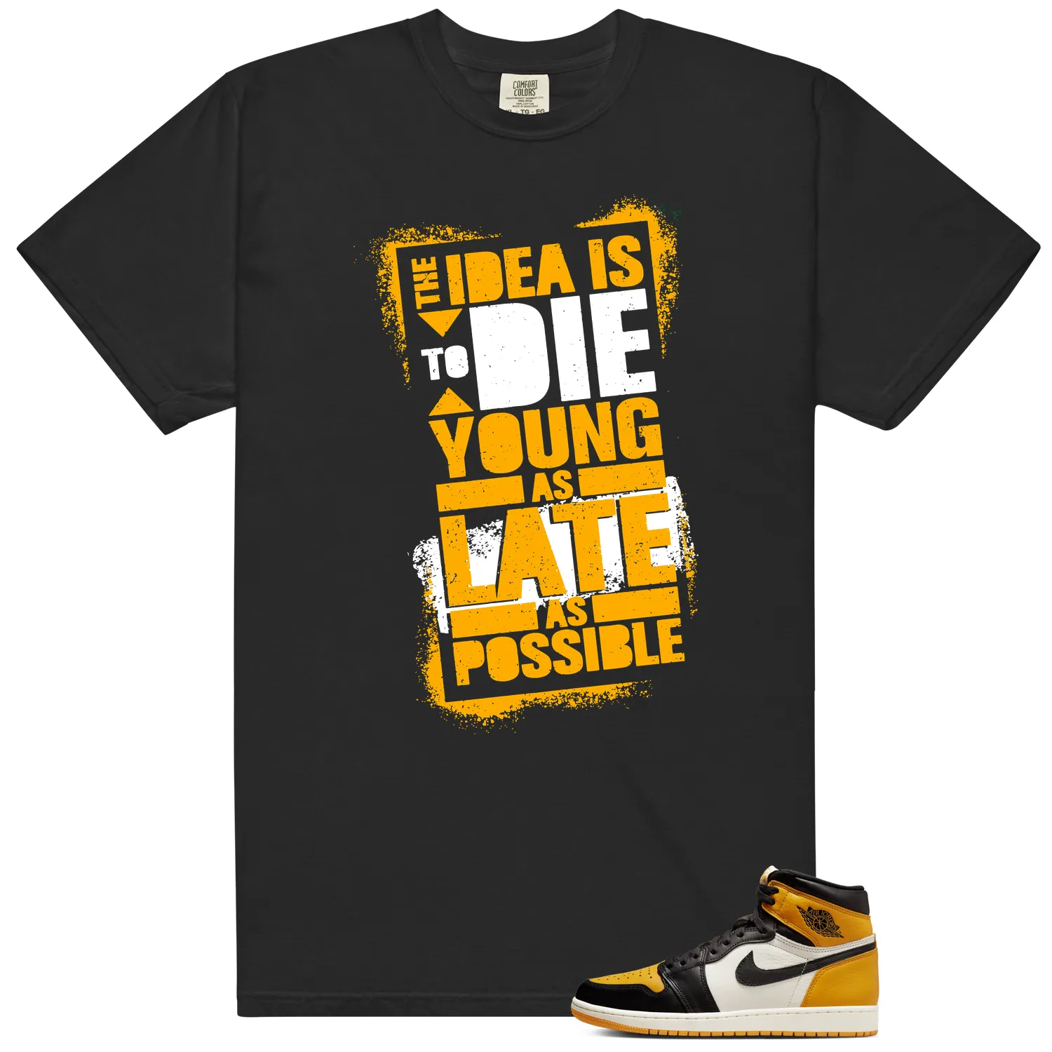 Die Young MatchShirt to Style Taxi 1s