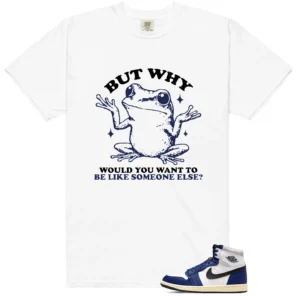 Funny But Why Shirt for Air Jordan 1 Deep Royal Blue