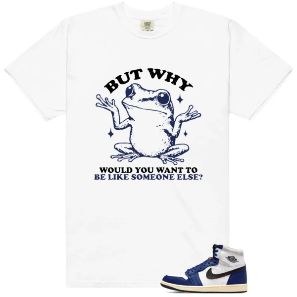 Funny But Why Shirt for Air Jordan 1 Deep Royal Blue