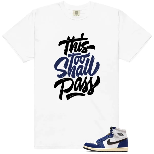 Air Jordan 1 Deep Royal Blue Sneaker Tee This Too Shall Pass