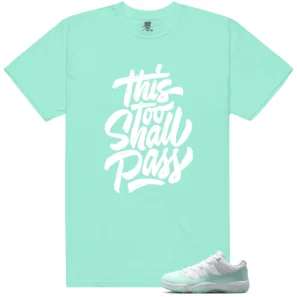 Air Jordan 11 Low Igloo Sneaker Tee This Too Shall Pass - Air Jordan 11 Low Igloo Matching T-Shirt