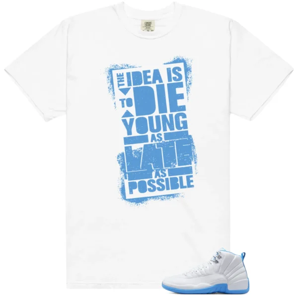 Die Young MatchShirt to Style Air Jordan 12 Melo