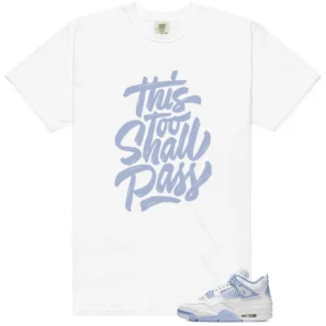 Air Jordan 4 Forget Me Not Sneaker Tee This Too Shall Pass