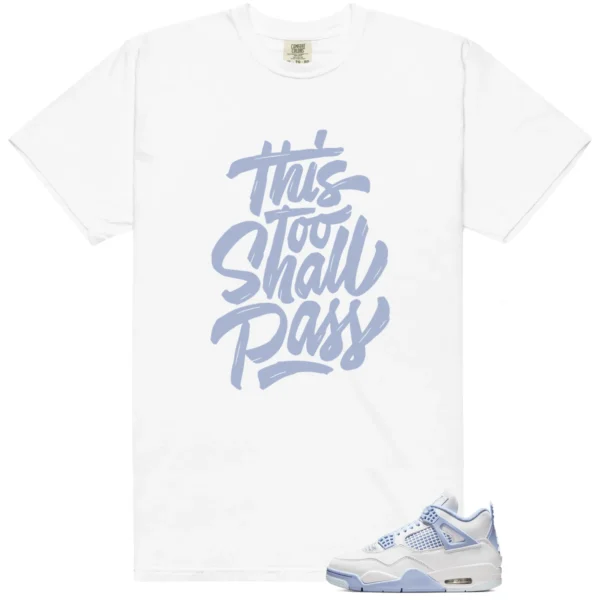 Air Jordan 4 Forget Me Not Sneaker Tee This Too Shall Pass