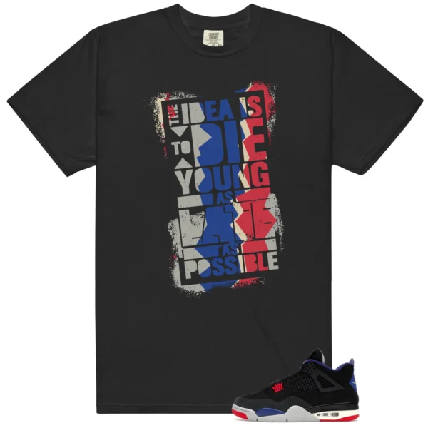 Die Young MatchShirt to Style Air Jordan 4 Rare Air