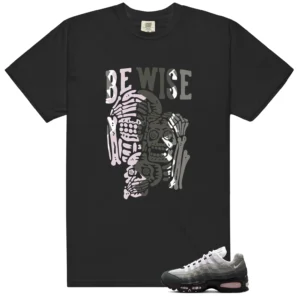 Air Max 95 Pink Foam 2025 'Be Wise' Matching Shirt