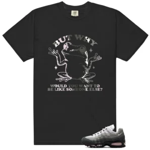 Funny But Why Shirt for Air Max 95 Pink Foam 2025