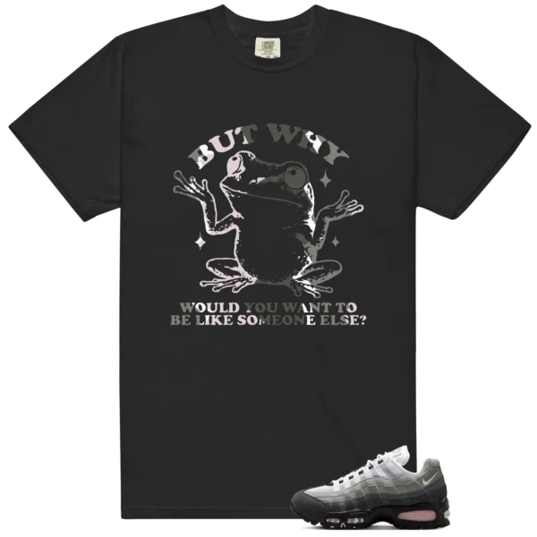 Funny But Why Shirt for Air Max 95 Pink Foam 2025