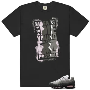 Die Young MatchShirt to Style Air Max 95 Pink Foam 2025