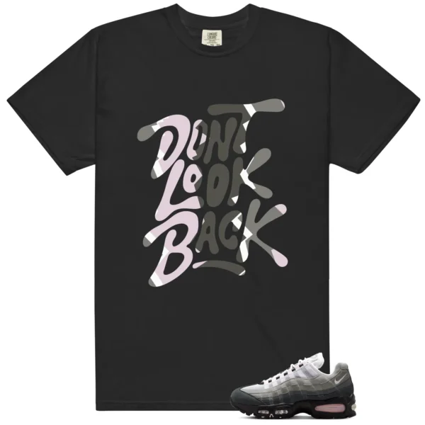 Air Max 95 Pink Foam 2025 Matching: Don't Look Back Shirt