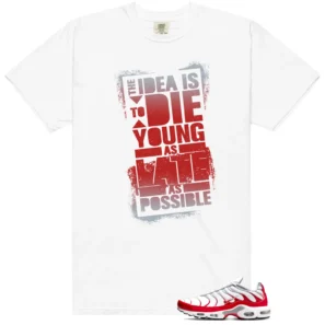 Die Young MatchShirt to Style Air Max Plus University Red