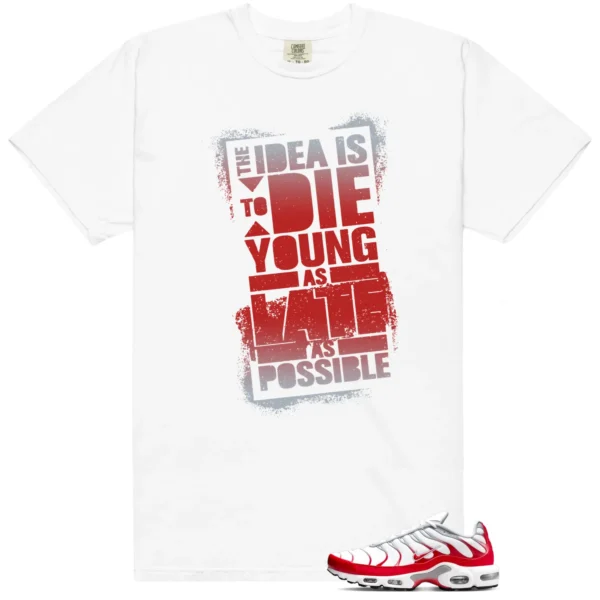 Die Young MatchShirt to Style Air Max Plus University Red
