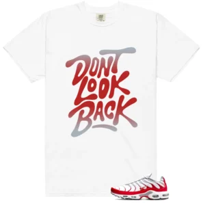 Air Max Plus University Red Matching: Don't Look Back Shirt