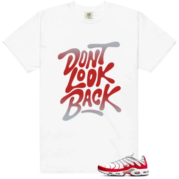 Air Max Plus University Red Matching: Don't Look Back Shirt